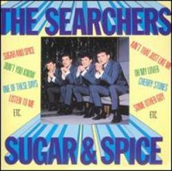 The Searchers : Sugar and Spice